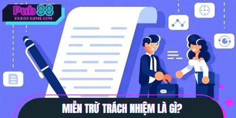 Giải thích về miễn trừ trách nhiệm Giải thích về miễn trừ trách nhiệm