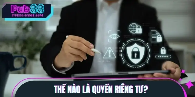 Quyền riêng tư đóng vai trò quan trọng đối với hai bên Quyền riêng tư đóng vai trò quan trọng đối với hai bên