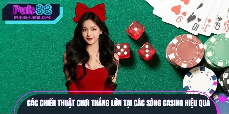 Các chiến thuật giúp tối ưu hóa cơ hội chiến thắng