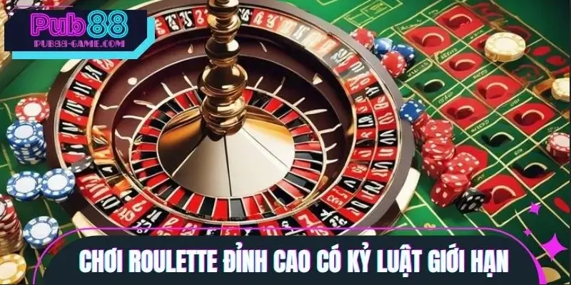 Cách chơi Roulette đỉnh cao có kỷ luật và giới hạn