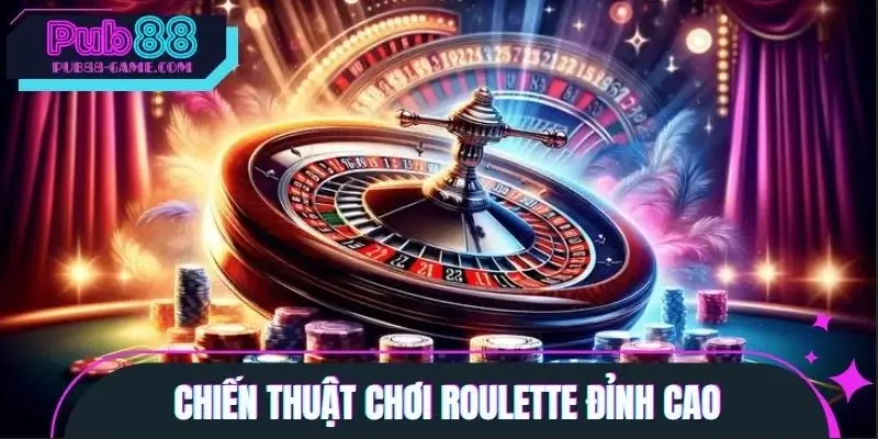 Chiến thuật vào tiền game Roulette hiệu quả nhất